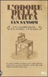 Ian Sansom - L'odore della carta. Una celebrazione, una storia, una elegia