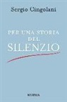 Sergio Cingolani - Per una storia del silenzio