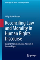 Willy Moka-Mubelo - Reconciling Law and Morality in Human Rights Discourse