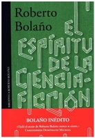 Roberto Bolano, Roberto Bolaño - El espíritu de la ciencia ficción