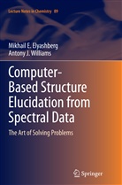Mikhail Elyashberg, Mikhail E Elyashberg, Mikhail E. Elyashberg, Antony J Williams, Antony J. Williams - Computer-Based Structure Elucidation from Spectral Data