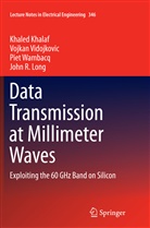 Khale Khalaf, Khaled Khalaf, John R. Long, Vojka Vidojkovic, Vojkan Vidojkovic, Piet Wambacq... - Data Transmission at Millimeter Waves