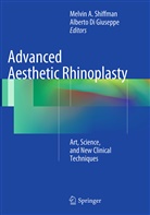 Melvi A Shiffman, Melvin A Shiffman, Di Giuseppe, Di Giuseppe, Alberto Di Giuseppe, Melvin A. Shiffman - Advanced Aesthetic Rhinoplasty