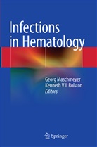 Geor Maschmeyer, Georg Maschmeyer, Kenneth V. I. Rolston, Kenneth V.I. Rolston, V I Rolston, V I Rolston - Infections in Hematology