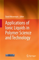 Davi Mecerreyes, David Mecerreyes - Applications of Ionic Liquids in Polymer Science and Technology