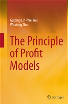 Guipin Lin, Guiping Lin, We Wei, Wei Wei, Wuxiang Zhu - The Principle of Profit Models