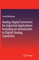 Frank Ohnhäuser - Analog-Digital Converters for Industrial Applications Including an Introduction to Digital-Analog Converters