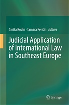 Perisin, Perisin, Tamara Perisin, Tamara Perišin, Sinis Rodin, Sinisa Rodin... - Judicial Application of International Law in Southeast Europe
