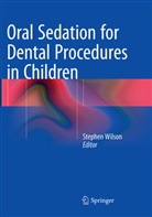 Stephe Wilson, Stephen Wilson - Oral Sedation for Dental Procedures in Children