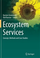 Bastian, Bastian, Olaf Bastian, Karste Grunewald, Karsten Grunewald - Ecosystem Services - Concept, Methods and Case Studies