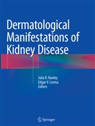 Edgar V. Lerma, Julia R. Nunley, Juli R Nunley, Julia R Nunley, V Lerma, V Lerma - Dermatological Manifestations of Kidney Disease