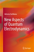 Akitomo Tachibana - New Aspects of Quantum Electrodynamics
