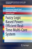 Jamee Ahmed, Jameel Ahmed, Shaher Najam, Shaheryar Najam, Zohaib Najam, Mohammed Yakoo Siyal... - Fuzzy Logic Based Power-Efficient Real-Time Multi-Core System