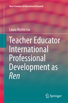 Laura Blythe Liu - Teacher Educator International Professional Development as Ren