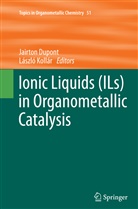 Jairto Dupont, Jairton Dupont, Laszlo Kollar, Kollár, Kollár, László Kollár - Ionic Liquids (ILs) in Organometallic Catalysis