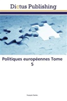 François Charles - Politiques européennes Tome 5