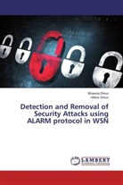 Bhawn Dhruv, Bhawna Dhruv, Vibhor Dhruv - Detection and Removal of Security Attacks using ALARM protocol in WSN