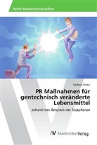 Michael Olivier - PR Maßnahmen für gentechnisch veränderte Lebensmittel