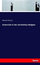 Albrecht Ritschl - Unterricht in der christlichen Religion
