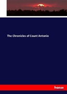 Anthony Hope - The Chronicles of Count Antonio