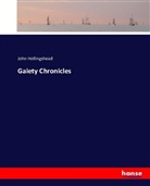 John Hollingshead - Gaiety Chronicles