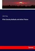 John Hay - Pike County Ballads and other Pieces