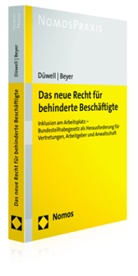 Christoph Beyer, Franz Jose Düwell, Franz Josef Düwell, Franz-Josef Düwell - Das neue Recht für behinderte Beschäftigte