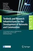 Song Guo, Xiaodong Lin, Pascal Lorenz, Guo Song, Guiy Wei, Guiyi Wei... - Testbeds and Research Infrastructures for the Development of Networks and Communities