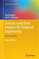 David S Matteson, David S. Matteson, Davi Ruppert, David Ruppert - Statistics and Data Analysis for Financial Engineering