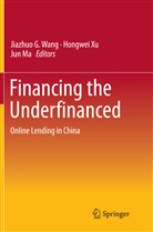 Jun Ma, Ma Jun, Jiazhuo G Wang, Jiazhuo G. Wang, Hongwe Xu, Hongwei Xu - Financing the Underfinanced