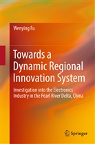 Wenying Fu - Towards a Dynamic Regional Innovation System