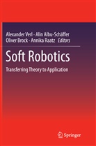 Ali Albu-Schäffer, Alin Albu-Schäffer, Oliver Brock, Oliver Brock et al, Annika Raatz, Alexander Verl - Soft Robotics