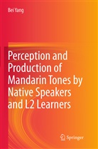 Bei Yang - Perception and Production of Mandarin Tones by Native Speakers and L2 Learners