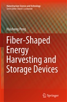 Huisheng Peng - Fiber-Shaped Energy Harvesting and Storage Devices