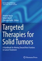 Christian Rolfo, Rafae Rosell, Rafael Rosell, Antonio Russo - Targeted Therapies for Solid Tumors