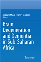 Jacobson, Jacobson, Stanley Jacobson, Seggan Musisi, Seggane Musisi - Brain Degeneration and Dementia in Sub-Saharan Africa