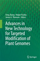 James G Thomson, Holge Puchta, Holger Puchta, James G. Thomson, Feng Zhang - Advances in New Technology for Targeted Modification of Plant Genomes