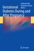 Ferrara, Ferrara, Assiamira Ferrara, Catherin Kim, Catherine Kim - Gestational Diabetes During and After Pregnancy
