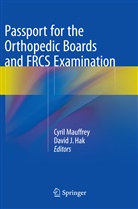 David J Hak, David J. Hak, J Hak, J Hak, Cyri Mauffrey, Cyril Mauffrey - Passport for the Orthopedic Boards and FRCS Examination