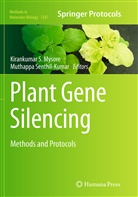 Senthil-Kumar Muthappa, Kirankumar S. Mysore, Kirankuma S Mysore, Kirankumar S Mysore, Senthil-Kumar, Senthil-Kumar... - Plant Gene Silencing