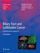 Joseph M. Herman, Timoth M Pawlik, Timothy M Pawlik, Timothy M Pawlik, Timothy M. Pawlik, Charles R Thomas Jr... - Biliary Tract and Gallbladder Cancer
