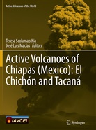 Luis Macías, Luis Macías, José Luis Macías, Teres Scolamacchia, Teresa Scolamacchia - Active Volcanoes of Chiapas (Mexico): El Chichón and Tacaná