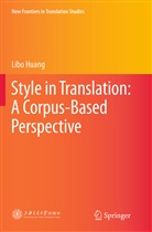 Libo Huang - Style in Translation: A Corpus-Based Perspective