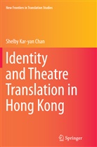 Shelby Kar-yan Chan - Identity and Theatre Translation in Hong Kong