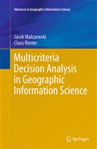 Jace Malczewski, Jacek Malczewski, Claus Rinner - Multicriteria Decision Analysis in Geographic Information Science