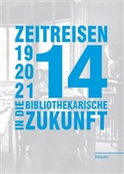 Andrea Nikolaizig - Zeitreisen in die bibliothekarische Zukunft 1914 - 2014 - 2114