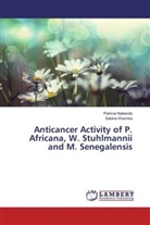 Patrici Nabende, Patricia Nabende, Sabina Wachira - Anticancer Activity of P. Africana, W. Stuhlmannii and M. Senegalensis