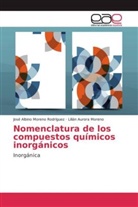 Lilián Auror Moreno, Lilián Aurora Moreno, José Albin Moreno Rodríguez, José Albino Moreno Rodríguez - Nomenclatura de los compuestos químicos inorgánicos