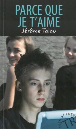Jérôme Talou - Parce que je t'aime - Französische Lektüre. Niveau A1