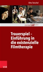 Otto Teischel, Monik Müller, Monika Müller - Trauerspiel - Einführung in die existenzielle Filmtherapie